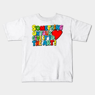 Something on your Heart Kids T-Shirt